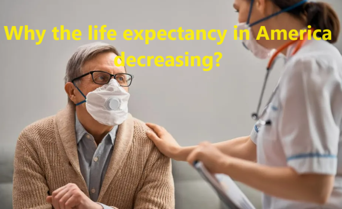Why the life expectancy in America decreasing?